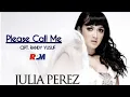 JULIA PEREZ - PLEASE CALL ME