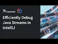 Efficiently Debug Java Streams in IntelliJ