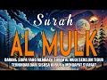 MUROTTAL MERDU SURAH AL MULK PENYEJUK HATI SURAH AL MULK FULL, TERHINDAR DARI SIKSA KUBUR
