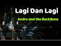 Lagu Andra and the BackBone  -  Lagi Dan Lagi  (Lirik Lagu)