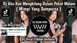 Download DJ AKU KAN MENGHILANG DALAM PEKAT MALAM - MIMPI YANG SEMPURNA TYPE BEAT TIKTOK VIRAL TIKTOK TETBARU MP3