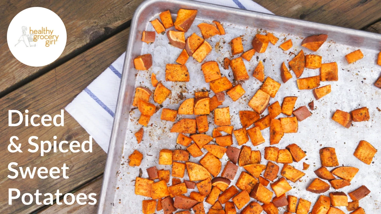 Diced, Spiced & Roasted Sweet Potatoes   Easy Recipe Ideas   Healthy Grocery Girl