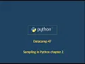 DataCamp 47 - Sampling in Python chapter 2