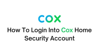 How To Login into Cox Home Security Account 2022 Cox Homelife Portal Sign In