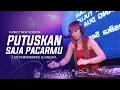 FUNKOT - PUTUSKAN SAJA PACARMU !!!! VIRAL TRENDING TIKTOK 2023 BY PERFORMANCE DJ ANEZKA LIVE IBIZA