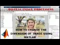 How to Change the Dimensions of an Image Using MATLAB