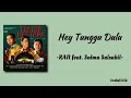 Hey Tunggu Dulu - RAN feat. Salma Salsabil | Lirik Lagu