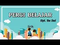 Download Lagu Pergi Belajar - Cipt. Ibu Sud (lirik lagu)