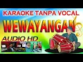 KARAOKE WEWAYANGAN - TANPA VOCAL (AUDIO HD)