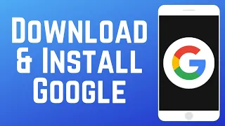 How to Download Install Google App Full Guide