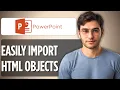 How to Easily Import HTML Objects Into PowerPoint 2025 Full Guide