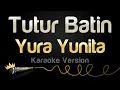 Download Lagu Yura Yunita - Tutur Batin (Karaoke Version)