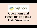 Python basic course Operations and Functions of Pandas Data Structures