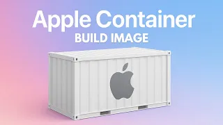 05 - Build an image using the Apple Container tool