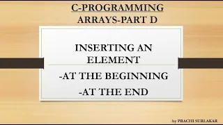 ARRAYS PART D INSERT ELEMENT AT THE BEGINNING AND INSERT ELEMENT AT END OF AN ARRAY-WITH EXAMPLES