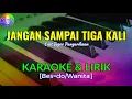 Download Lagu JANGAN SAMPAI TIGA KALI|Cipt.Tagor Pangaribuan|KARAOKE \u0026 LIRIK(Bes=do/Wanita)