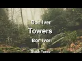 Bon Iver - Towers (Lyrics/Sub-Esp)