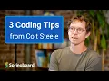 How To Improve Coding With Colt Steele s 3 Tips