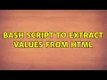 Bash script to extract values from HTML