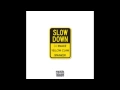 DJ Snake \u0026 Yellow Claw \u0026 Spanker - Slow Down