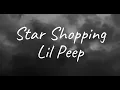 Lil Peep - Star Shopping (Lyrics)