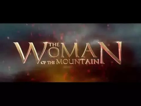 The Woman of the Mountain (Official Teaser) - 2015