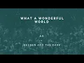 Download Lagu Reuben and the Dark x AG - What A Wonderful World (Official Audio)