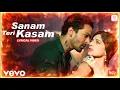 Download Lagu Tera Intezaar Song |Sanam Teri Kasam2 |Harshvardhan Rane |Mawra HocaneShraddha Das