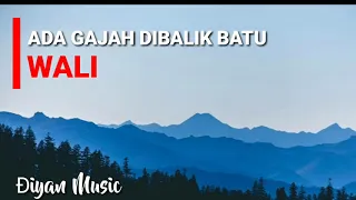 Download Wali - Ada Gajah Dibalik Batu MP3