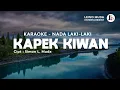 Download Lagu KAPEK KIWAN KARAOKE - Nada Laki-Laki