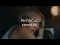 Dua Lipa - Physical | Speed Up