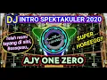 Lagu DJ INTRO CEKSOND SPEKTAKULER 2020 ) By AJY ONE ZERO RMX