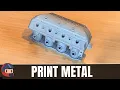 It s Time To Start 3D Printing Metal