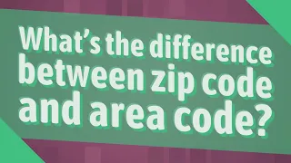 What s the difference between zip code and area code