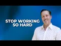 What If You re Working Too Hard Instead of Not Hard Enough
