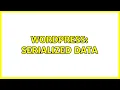 Wordpress Serialized Data
