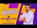 Matrix Multiplication Part-2 Multiplication of Matrices