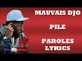 Mauvais Djo - Pilé (Paroles/Lyrics)