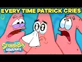 Every Time Patrick CRIES Ever SpongeBob