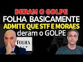 Download Lagu DERAM O GOLPE - FOLHA DE SÃO PAULO basicamente admite que o STF e MORAES deram o GOLPE