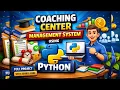 Coaching Center Management System using Python Full Project development with binarybrain0100