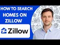 How to Search Homes on Zillow Full Guide 2026