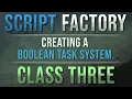 Class 3 - Creating a Boolean Task system