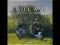 I Will Wait