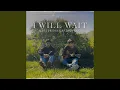 Download Lagu I Will Wait