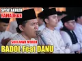 Lagu SPEKTAKULER RAMADHAN HADROH PUSAT SABILU TAUBAH - SHOLAWAT MERDU BADOL FEAT DANU