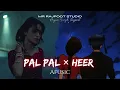 Download Lagu Pal Pal × Heer × Jhol × Ishq – Ultimate Lofi Mashup | Slowed + Reverb | Mr Rajpoot Studio | #palpal