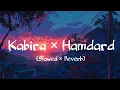 Download Lagu Kabira x Hamdard (Slowed + Reverb) | Arijit Singh x Mithoon x Pritam | Lofi Mashup 2025