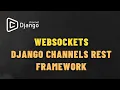 Django Channels Rest Framework WebSockets Django School