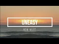Download Lagu New West - Uneasy (Lyrics)